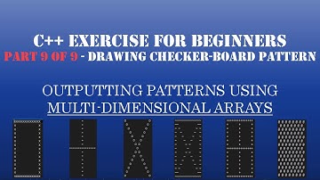 C++ Learn To Program - Multidimensional Arrays & Loops to Create Patterns - Pt9: Draw CheckerBoard