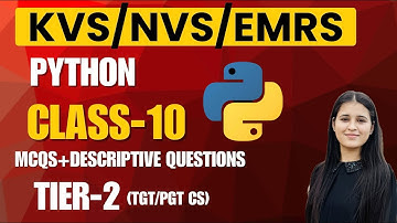 KVS | NVS | EMRS| Python Class 10 | MCQs & Descriptive Questions | Tier-2 (TGT/PGT CS)