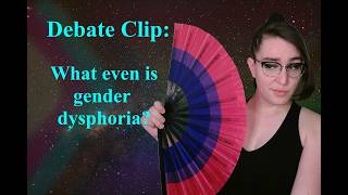 DEBATE: An educational discussion on gender dysphoria