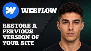 Webflow: How to Restore a Previous Version of Your Site (Backups & Recovery)