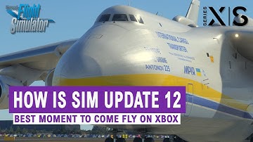 SIM UPDATE 12 ON XBOX Microsoft Flight Simulator #msfs