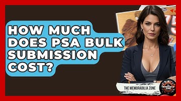 How Much Does PSA Bulk Submission Cost? - The Memorabilia Zone