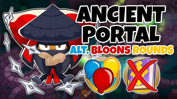 Ancient Portal ALTERNATE BLOONS ROUNDS Guide | No Monkey Knowledge - BTD6