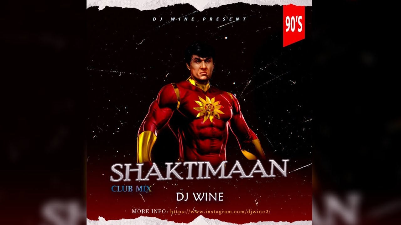 Shaktimaan  Indian Super Hero  Club Remix  DJ Wine 