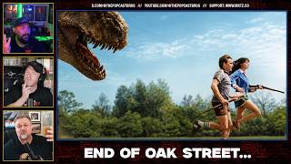 Do We Have Dinosaur Fatigue or Will THE END OF OAK STREET Be an Incredible New Franchise?