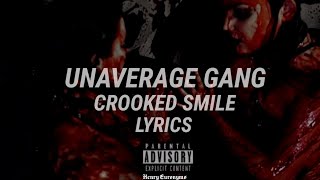 UNAVERAGE GANG - CROOKED SMILE (LYRICS)