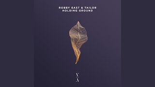 Holding Ground - Robby East & Tailor