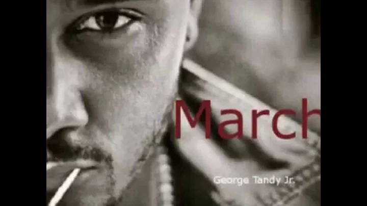 George Tandy Jr   MARCH