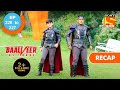 Baalveer Returns | बालवीर रिटर्न्स | Ep 226 & 227 | RECAP