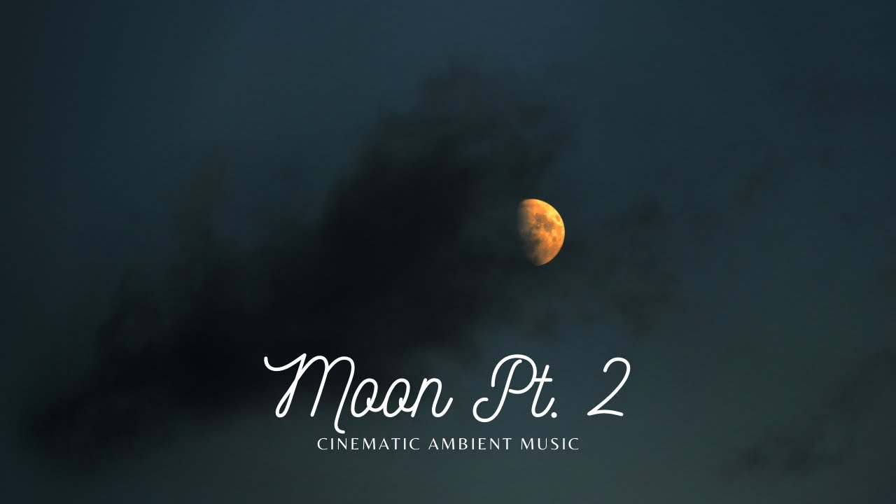 Ambient Poly - Moon Pt. 2 (Cinematic Ambient Music)