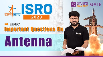 ISRO 2023 | Electrical, Electronics and Communication | Important Questions on Antenna | BYJU