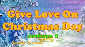 Give Love On Christmas Day - Karaoke Version - Jackson 5 #FamilyKaraoke