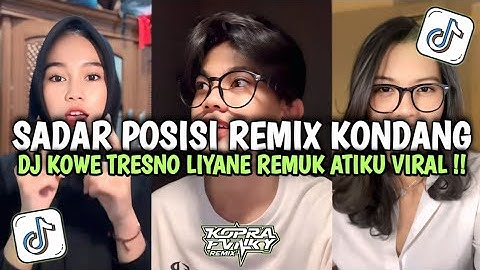 DJ SADAR POSISI REMIX KONDANG - DJ KOWE TRESNO LIYANE REMUK ATIKU VIRAL TIKTOK 2025‼️KOPRA FVNKY V2