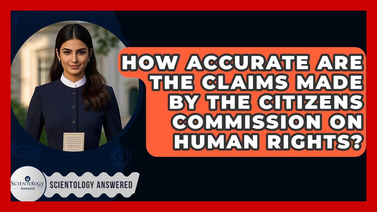 How Accurate Are The Claims Made By The Citizens Commission On Human Rights? - Scientology Answered