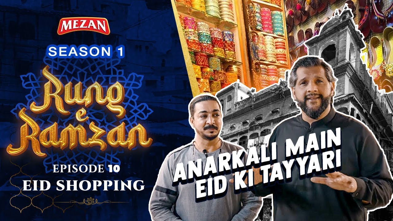Rung-e-Ramzan EP 10 | Eid Shopping at Anarkali | Sponsored by Mezan, Rose Petal Zzoop & MilkFields