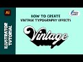 How to create Vintage Typography Effects | Adobe Illustrator | Tutorial | Illustrator Tutorial