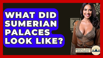 What Did Sumerian Palaces Look Like? - Middle East Explorers