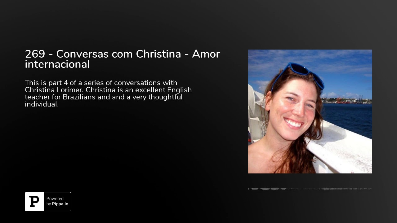 269 - Conversas com Christina - Amor internacional