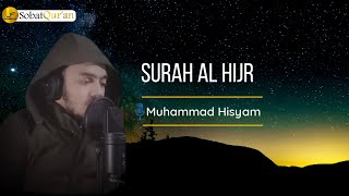 Murottal Al qur'an  Merdu menyentuh Hati | Muhammad Hisyam | Surah Al Hijr.