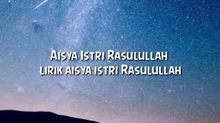 Aisyah Istri Rasulullah || (lirik) lagu Aisya istri Rasulullah