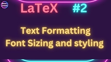 LaTeX Beginners Tuturial : Text Formatting, Font Sizing and Font Style formatting