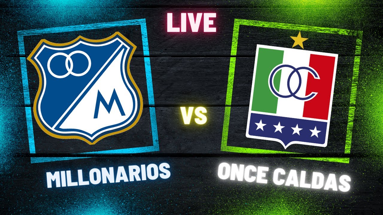 MILLONARIOS VS ONCE CALDAS LIGA BETPLAY 2024 EN VIVO - YouTube