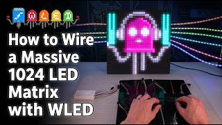 How to Wire a Massive 1024 LED Matrix with WLED