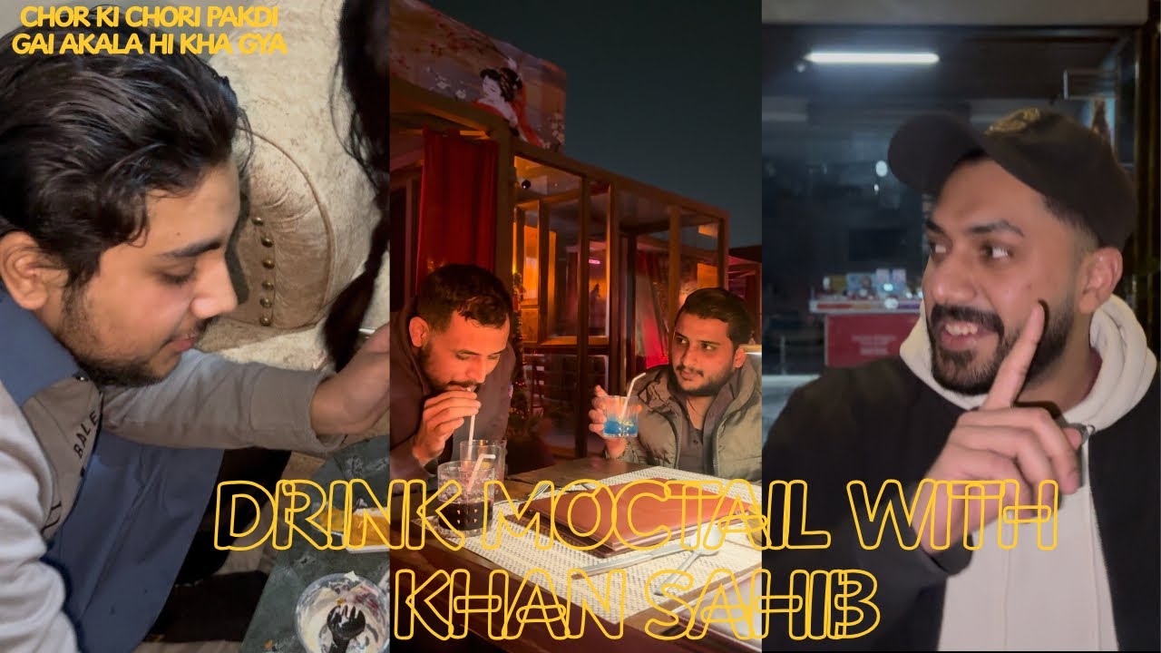 Drinking Moctail with Khan Sahab 👻ll Chori Pakri Gai Haider or Awais Akela hi Sab Kha gya 😠Let’s Go 