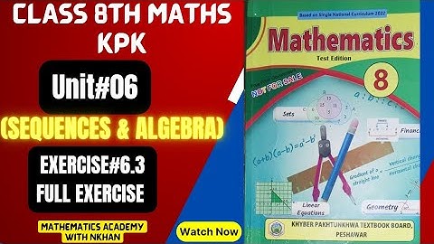 Class 8th Maths Exercise 6.3Unit 6 Sequences and Algebra kpk by mathematics academy with Nkhan