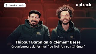 'Il y a une dynamique positive autour des films de trail'  Thibaut Baronian et Clément Besse