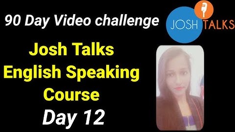 Josh Talks English speaking course Day12| 90 Day english challenge for Beginners| Josh skills app|