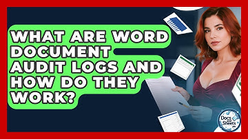 What Are Word Document Audit Logs And How Do They Work? - Docs and Sheets Pro