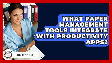 What Paper Management Tools Integrate With Productivity Apps? | Office Supply Insider