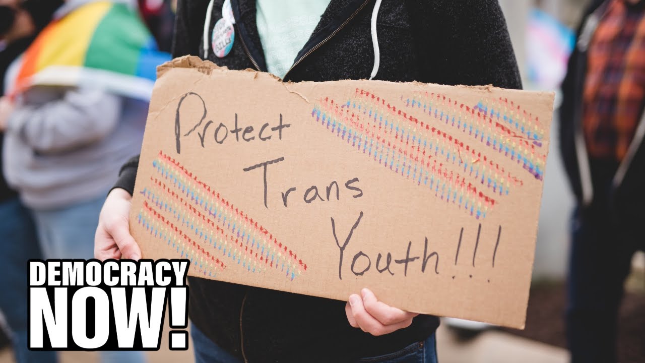 Chase Strangio: Alabama Ban on Trans Youth Healthcare Is Part of Wider GOP Attack on Bodily Autonomy