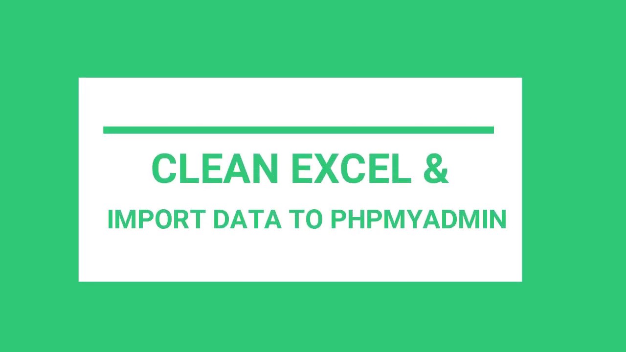 how-to-clean-excel-import-data-to-phpmyadmin-youtube
