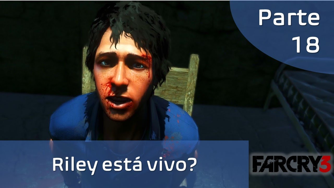 Far Cry 3 | Riley está vivo? - Parte 18 [PC Gameplay] - YouTube
