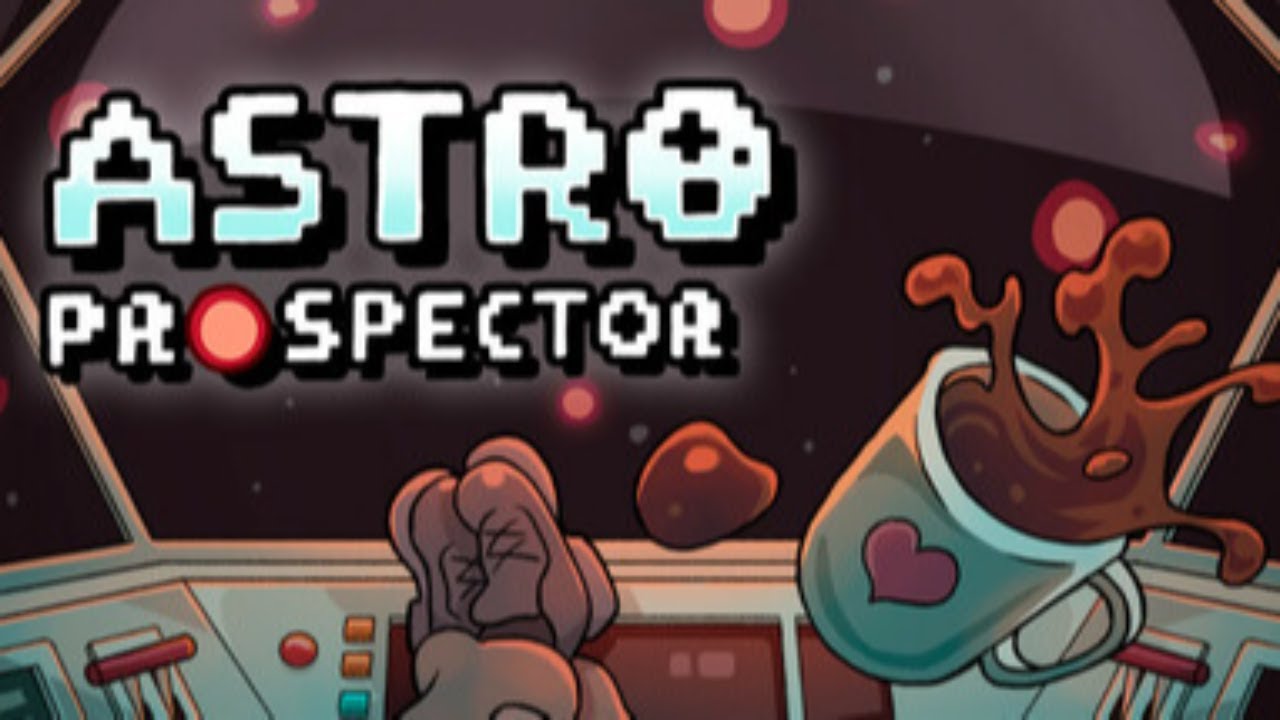 Astro Prospector - There's Coffee in That Asteroid Belt - For Real This Time