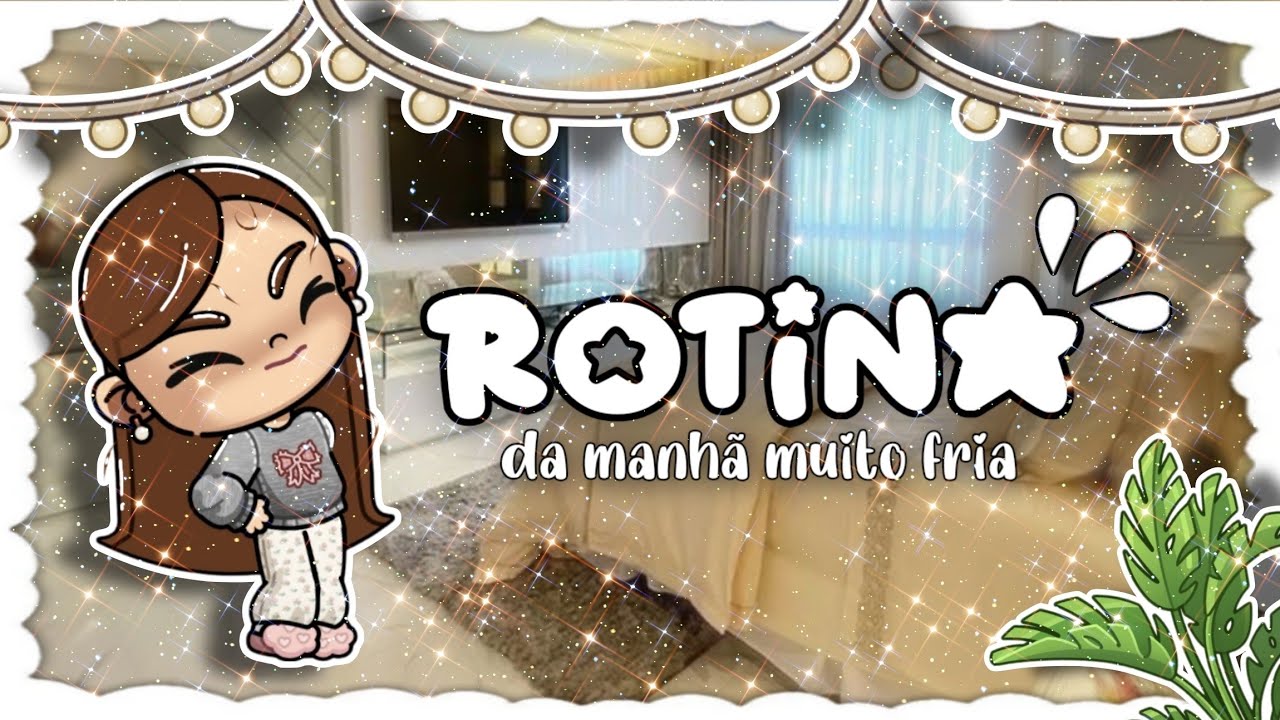 𐙚𝑹𝒐𝒕𝒊𝒏𝒂 𝒅𝒂 𝒎𝒂𝒏𝒉𝒂̃ 𝒎𝒖𝒊𝒕𝒐 𝒇𝒓𝒊𝒂𐙚 | 𝑩𝒊𝒃𝒊 𝑾𝒐𝒓𝒍𝒅 | 𝑨𝒗𝒂𝒕𝒂𝒓 𝑾𝒐𝒓𝒍𝒅 