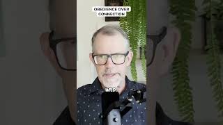 Obedience Over Connection