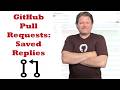 GitHub Pull Requests: Saved Replies