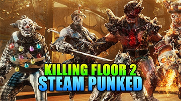 Killing Floor 2 Gets Steam Punked! | Back & Kickin Brass Update