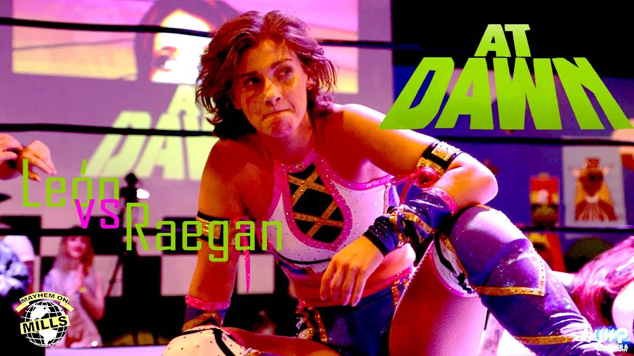 Sara Leon vs Kelsey Raegan Mayhem on Mills AT DAWN