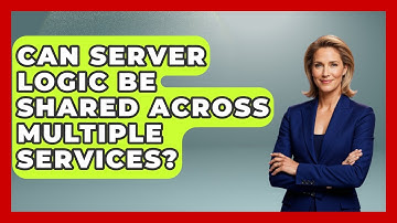 Can Server Logic Be Shared Across Multiple Services? | Server Logic Simplified News