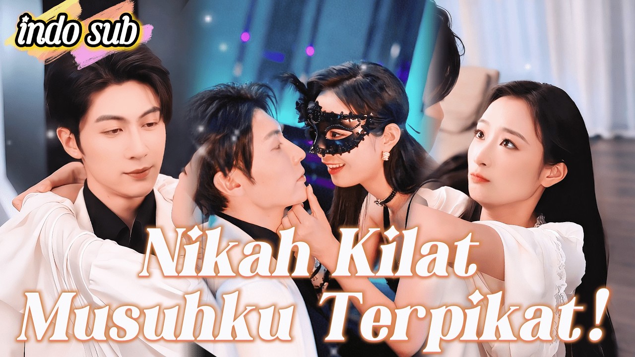 [Indo Sub] Menikah Kilat dengan Musuh, Kini Ia Justru Mengejarku dengan Cinta!💕#dramachina