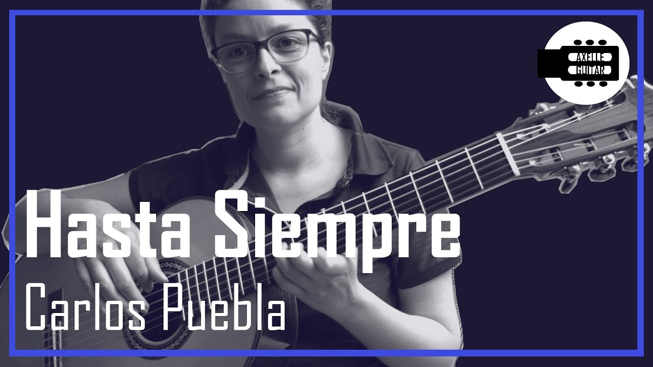Hasta Siempre - Carlos Puebla - Guitar cover