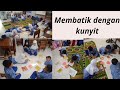 Membatik dengan kunyit( 2 Oktober 2024)
