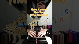 Here comes the sun - The Beatles? shorts piano pianist TheBeatles PopMusic Herecomesthesun