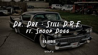 Dr. Dre - Still D.R.E. ft. Snoop Dogg [8D Audio]