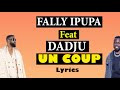 Fally Ipupa feat Dadju "UN COUP " (Lyrics/Paroles)