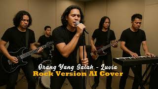 ORANG YANG SALAH - LUVIA ROCK COVER AI ZAZAKA